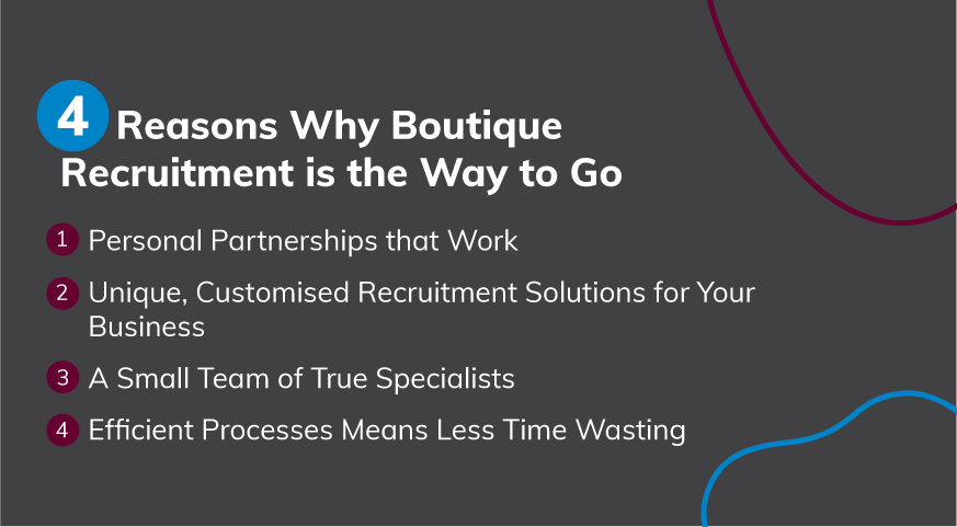 4 Reasons Why Boutique Recruitment is the Way to Go